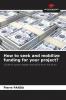 How to seek and mobilize funding for your project?