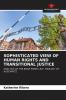 SOPHISTICATED VIEW OF HUMAN RIGHTS AND TRANSITIONAL JUSTICE