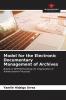 Model for the Electronic Documentary Management of Archives