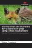 Institutional and economic development of price competition mechanisms