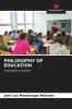 PHILOSOPHY OF EDUCATION