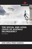 THE SOCIAL AND LEGAL CRISIS OF JUVENILE DELINQUENCY