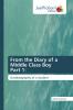 From the Diary of a Middle Class Boy Part 1