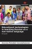 Educational technologies in teaching Russian as a non-native language