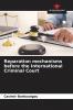Reparation mechanisms before the International Criminal Court