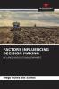 FACTORS INFLUENCING DECISION MAKING