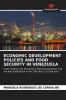 ECONOMIC DEVELOPMENT POLICIES AND FOOD SECURITY IN VENEZUELA