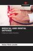 MEDICAL AND DENTAL DEFENSE