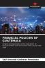 FINANCIAL POLICIES OF GUATEMALA
