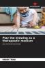 Play the drawing as a therapeutic medium