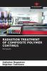 RADIATION TREATMENT OF COMPOSITE POLYMER COATINGS