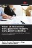 Model of educational management to improve managerial leadership.