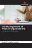 The Management of Modern Organizations