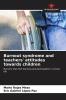 Burnout syndrome and teachers' attitudes towards children