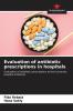 Evaluation of antibiotic prescriptions in hospitals