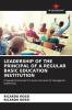LEADERSHIP OF THE PRINCIPAL OF A REGULAR BASIC EDUCATION INSTITUTION