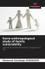 Socio-anthropological study of family vulnerability