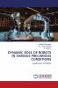 DYNAMIC ROLE OF ROBOTS IN VARIOUS PRECARIOUS CONDITIONS