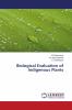 Biological Evaluation of Indigenous Plants