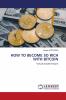 HOW TO BECOME SO RICH WITH BITCOIN