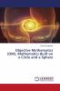 Objective Mathematics (OM) Mathematics Built on a Circle and a Sphere