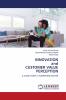 INNOVATION and CUSTOMER VALUE PERCEPTION