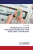 Replacement of Grid Interface Transformer with Solid State Transformer
