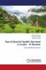 Rural Dental Health Services in India - A Review