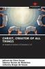 CHRIST CREATOR OF ALL THINGS
