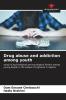 Drug abuse and addiction among youth