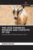 THE LEGA PARABLES: MEANING AND CONTEXTS OF USE