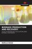 BIOMASS PRODUCTION AND RECOVERY