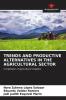TRENDS AND PRODUCTIVE ALTERNATIVES IN THE AGRICULTURAL SECTOR