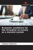 Economic conditions for the formation of society as a societal system