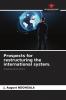 Prospects for restructuring the international system.