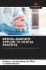 DENTAL ANATOMY APPLIED TO DENTAL PRACTICE