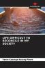 LIFE DIFFICULT TO RECONCILE IN MY SOCIETY