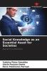 Social Knowledge as an Essential Asset for Societies
