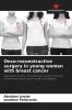 Onco-reconstructive surgery in young women with breast cancer