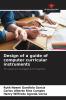 Design of a guide of computer curricular instruments