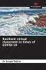 Resilient virtual classroom in times of COVID-19