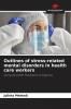 Outlines of stress-related mental disorders in health care workers