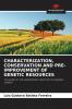 CHARACTERIZATION CONSERVATION AND PRE-IMPROVEMENT OF GENETIC RESOURCES