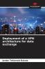 Deployment of a VPN architecture for data exchange