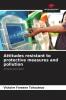 Attitudes resistant to protective measures and pollution