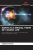 EARTH IS A SPECIAL FORM OF COSMIC LIFE