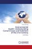 Environmental Health: Understanding Current Issues and Solutions of the 21st Century