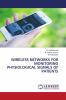 WIRELESS NETWORKS FOR MONITORING PHYSIOLOGICAL SIGNALS OF PATIENTS