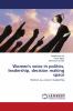 Women's voice in politics leadership decision making space