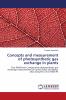 Concepts and measurement of photosynthetic gas exchange in plants